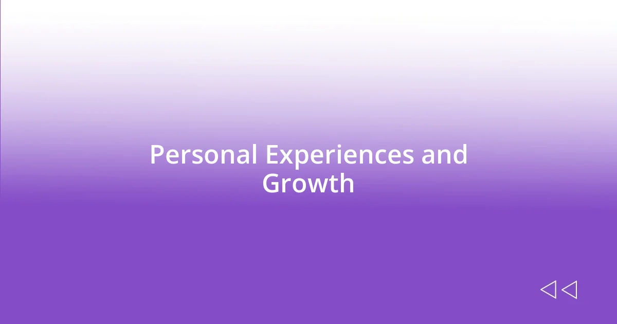 Personal Experiences and Growth