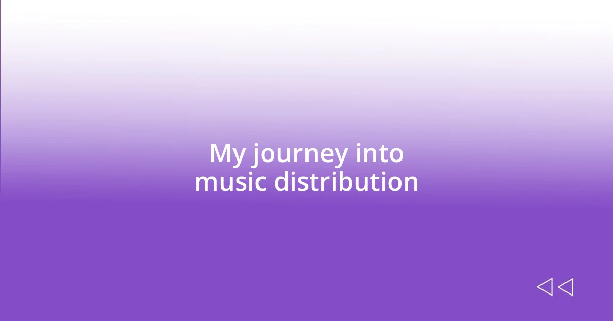 My journey into music distribution