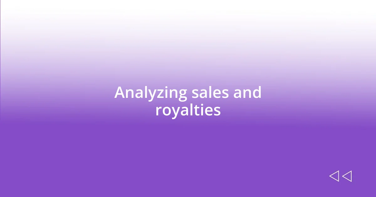 Analyzing sales and royalties