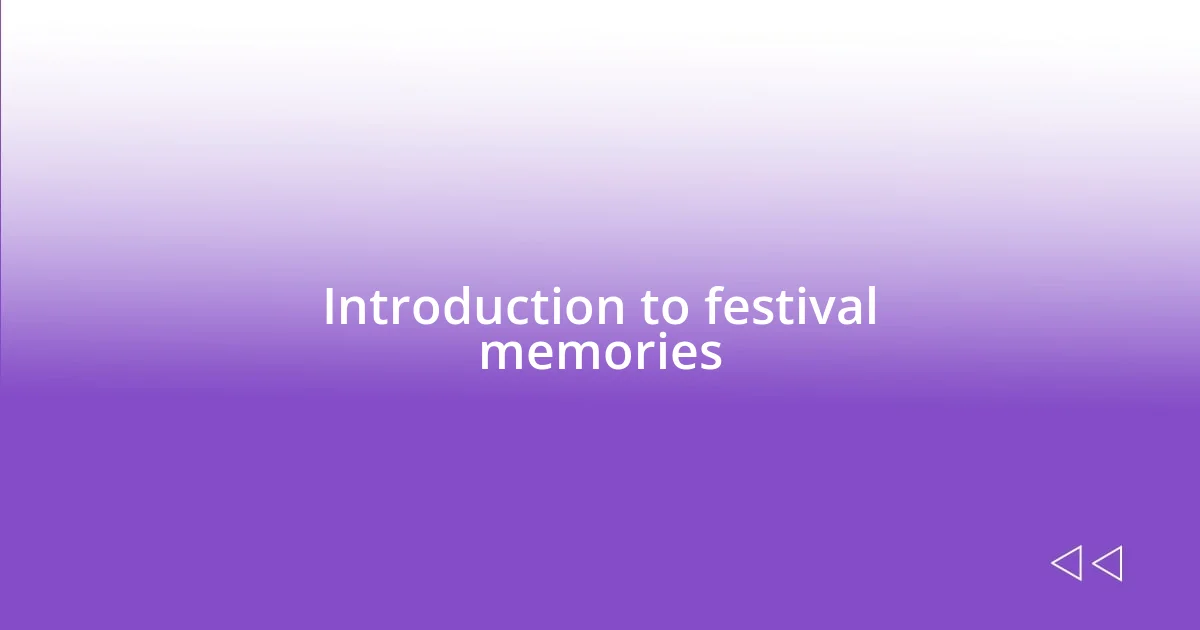 Introduction to festival memories