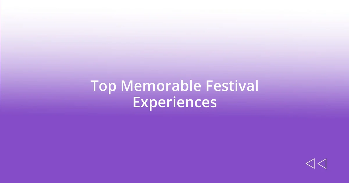 Top Memorable Festival Experiences