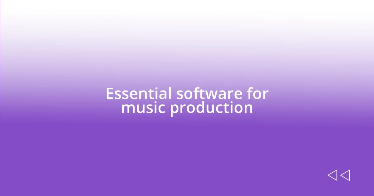 Essential software for music production