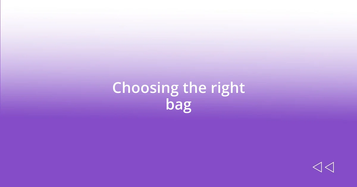 Choosing the right bag