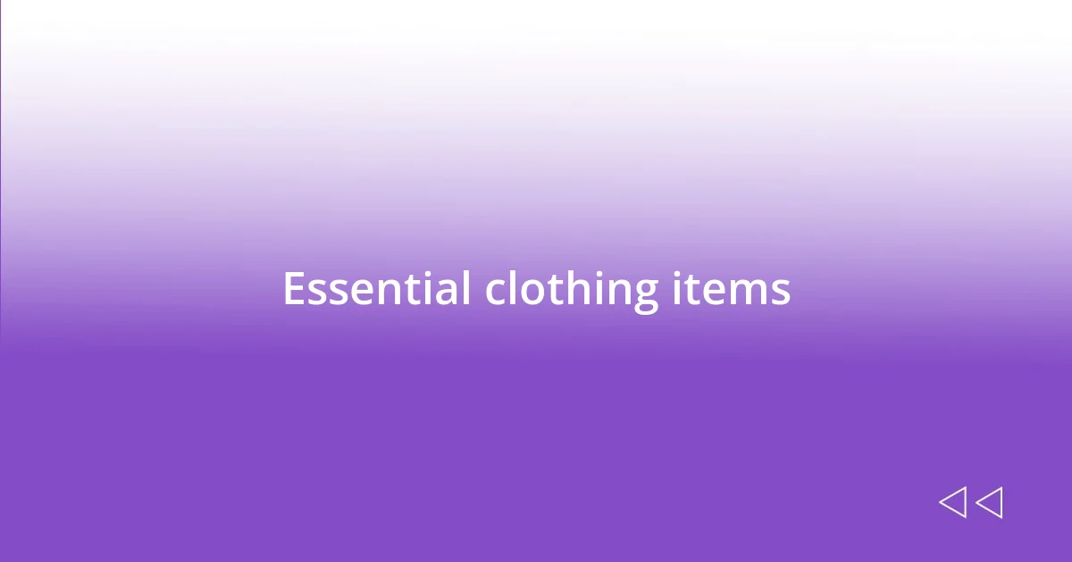 Essential clothing items