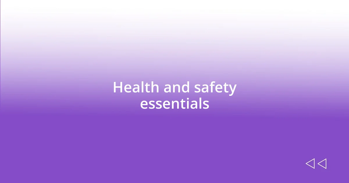 Health and safety essentials