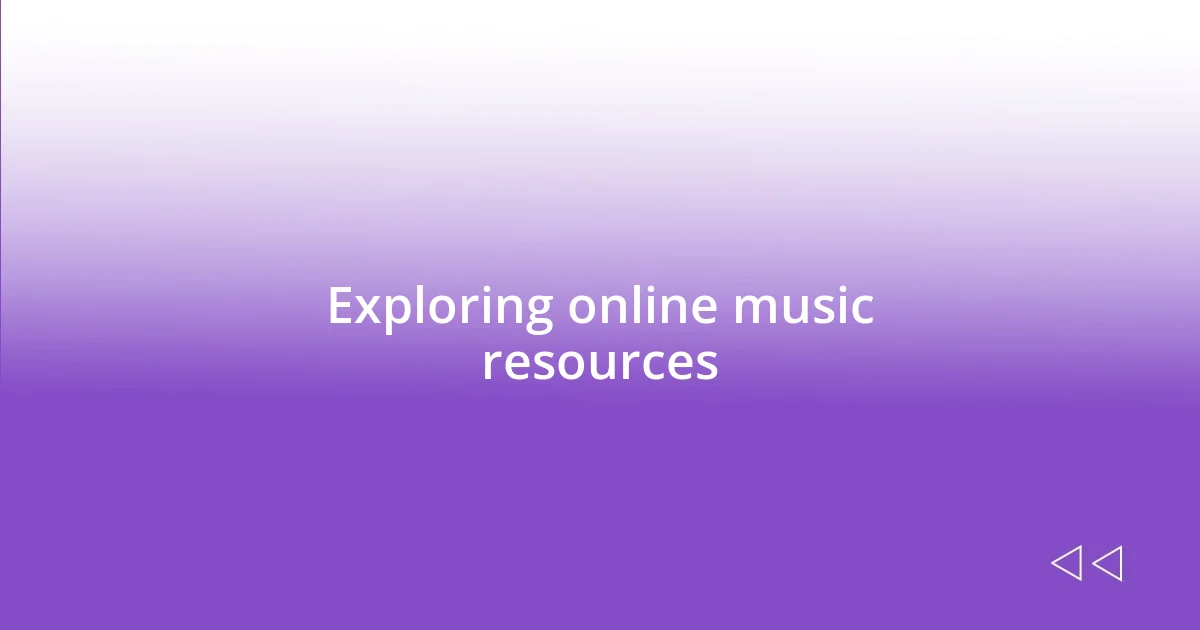 Exploring online music resources