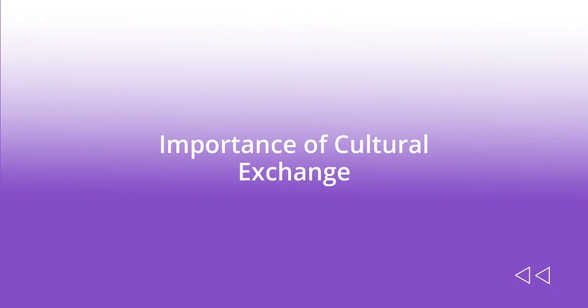 Importance of Cultural Exchange