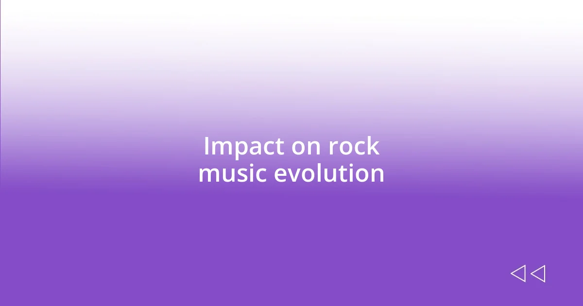 Impact on rock music evolution