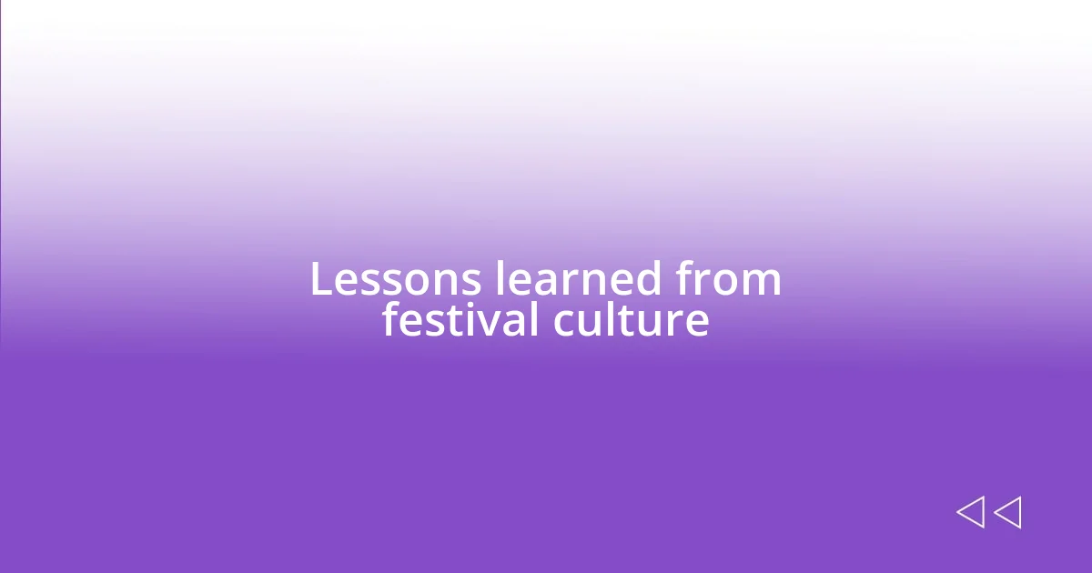 Lessons learned from festival culture