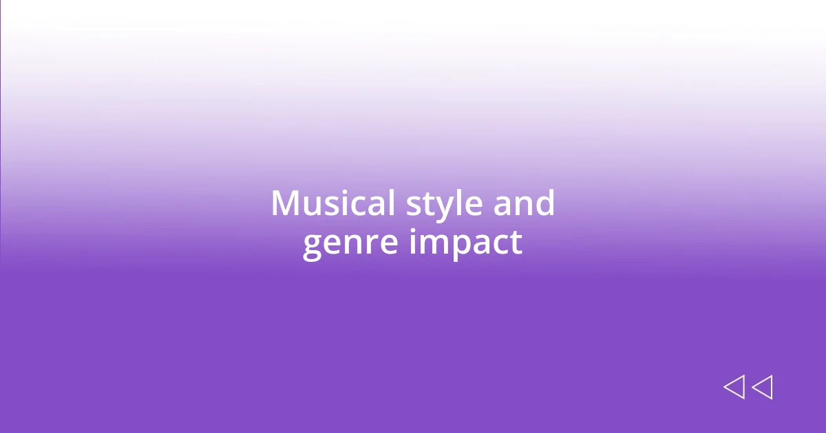 Musical style and genre impact