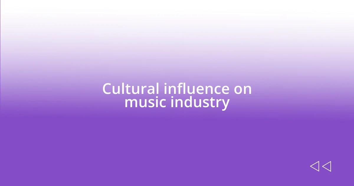 Cultural influence on music industry