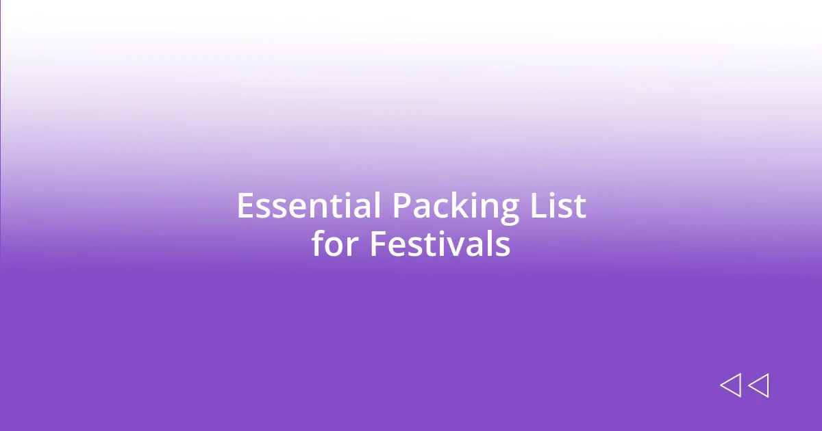 Essential Packing List for Festivals