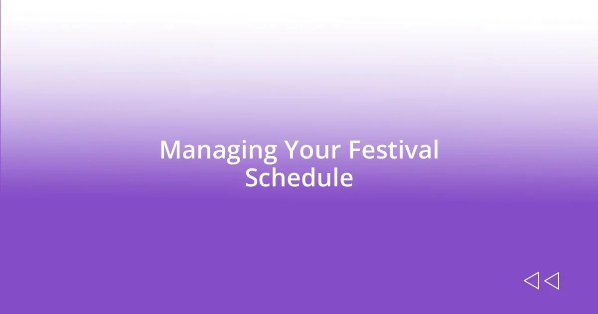 Managing Your Festival Schedule