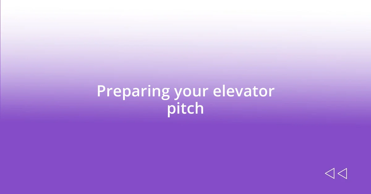 Preparing your elevator pitch