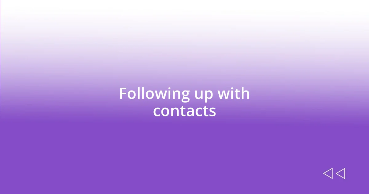 Following up with contacts