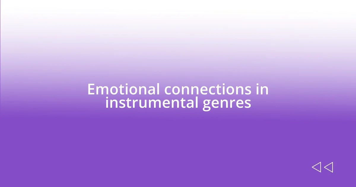 Emotional connections in instrumental genres