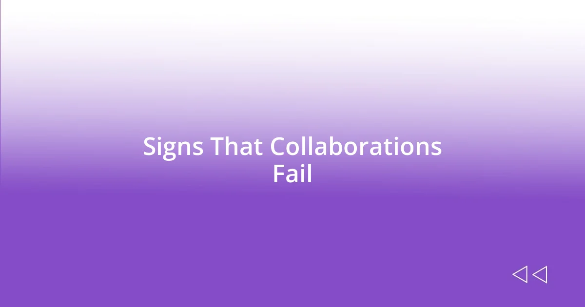 Signs That Collaborations Fail