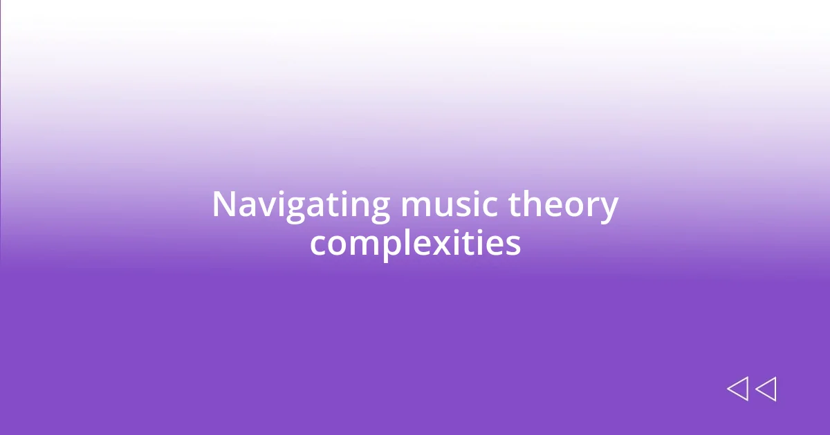 Navigating music theory complexities