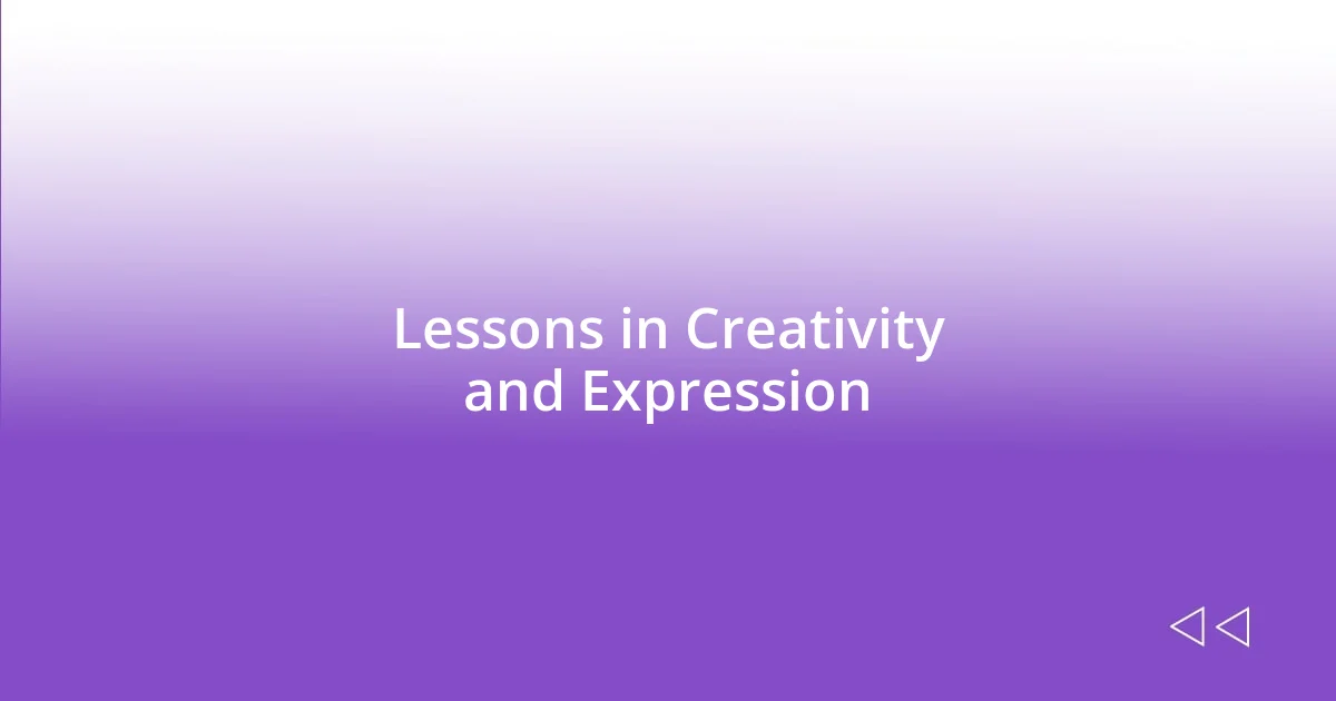 Lessons in Creativity and Expression