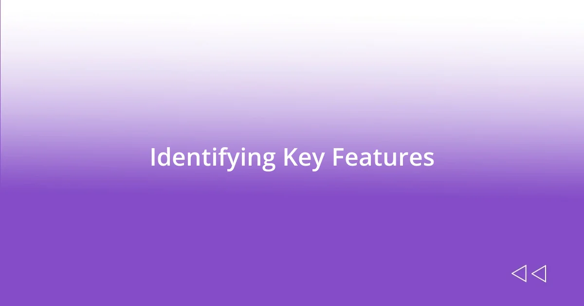 Identifying Key Features