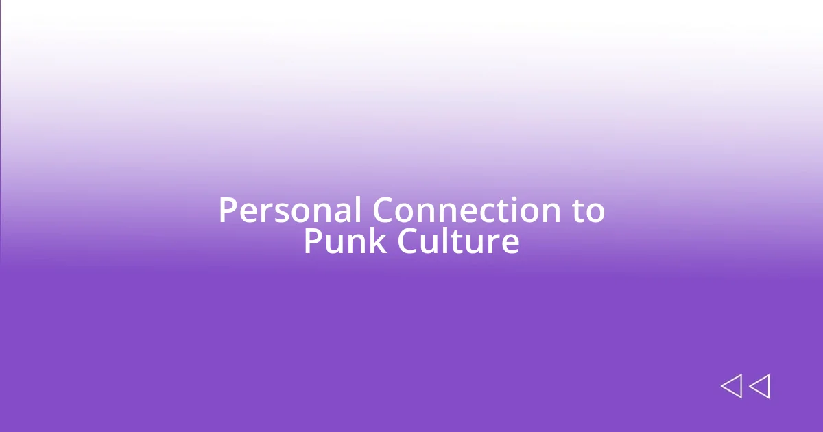 Personal Connection to Punk Culture