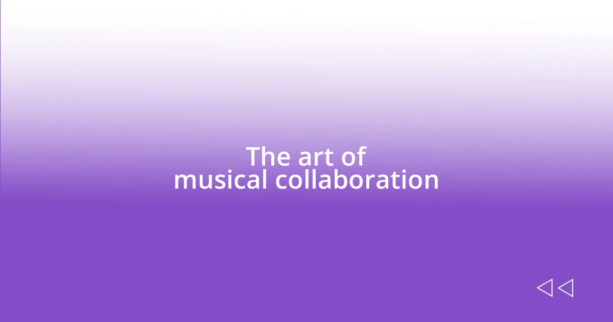 The art of musical collaboration