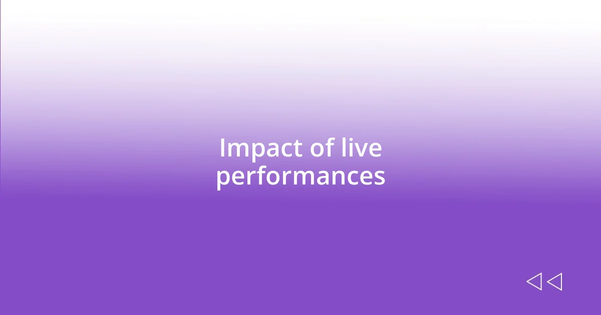 Impact of live performances