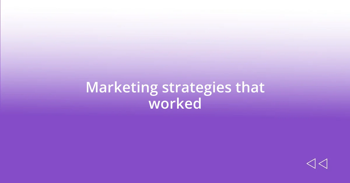 Marketing strategies that worked