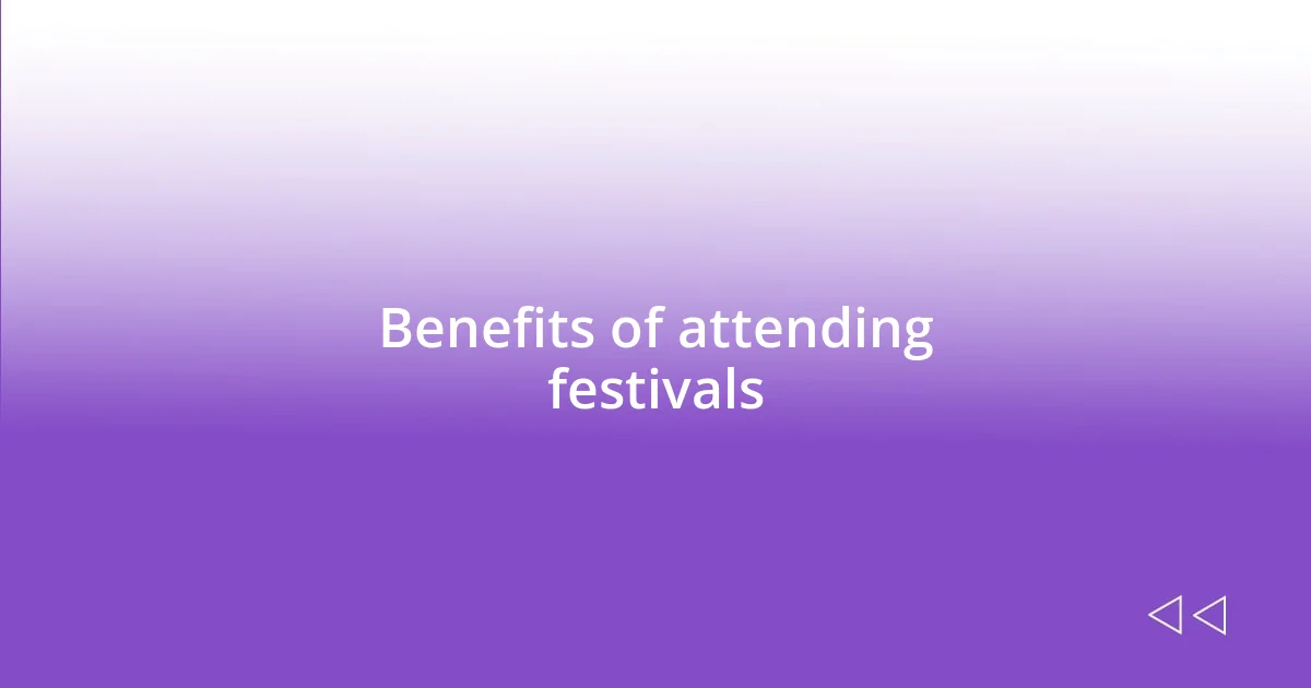 Benefits of attending festivals