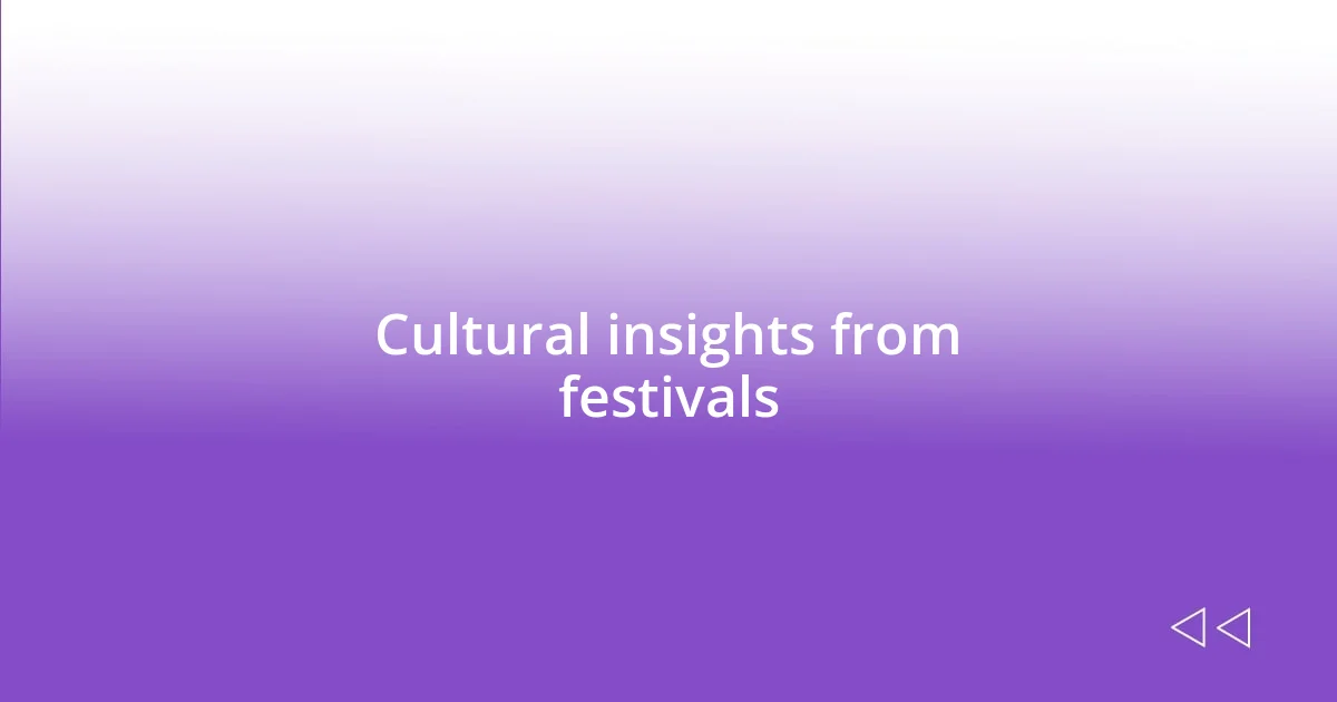 Cultural insights from festivals