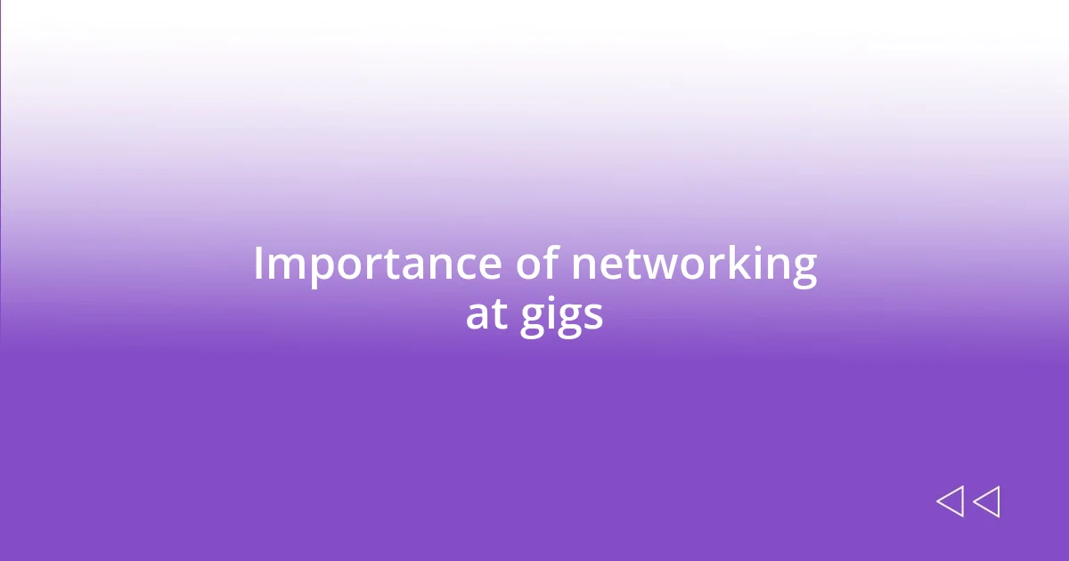 Importance of networking at gigs