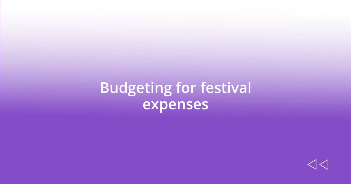 Budgeting for festival expenses