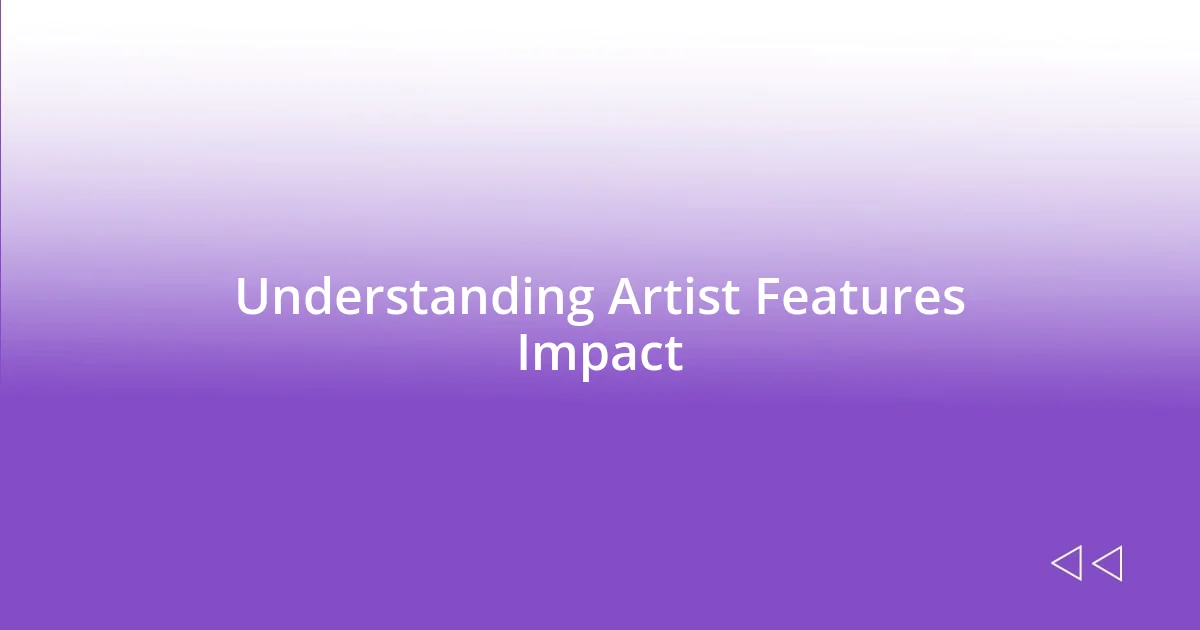 Understanding Artist Features Impact