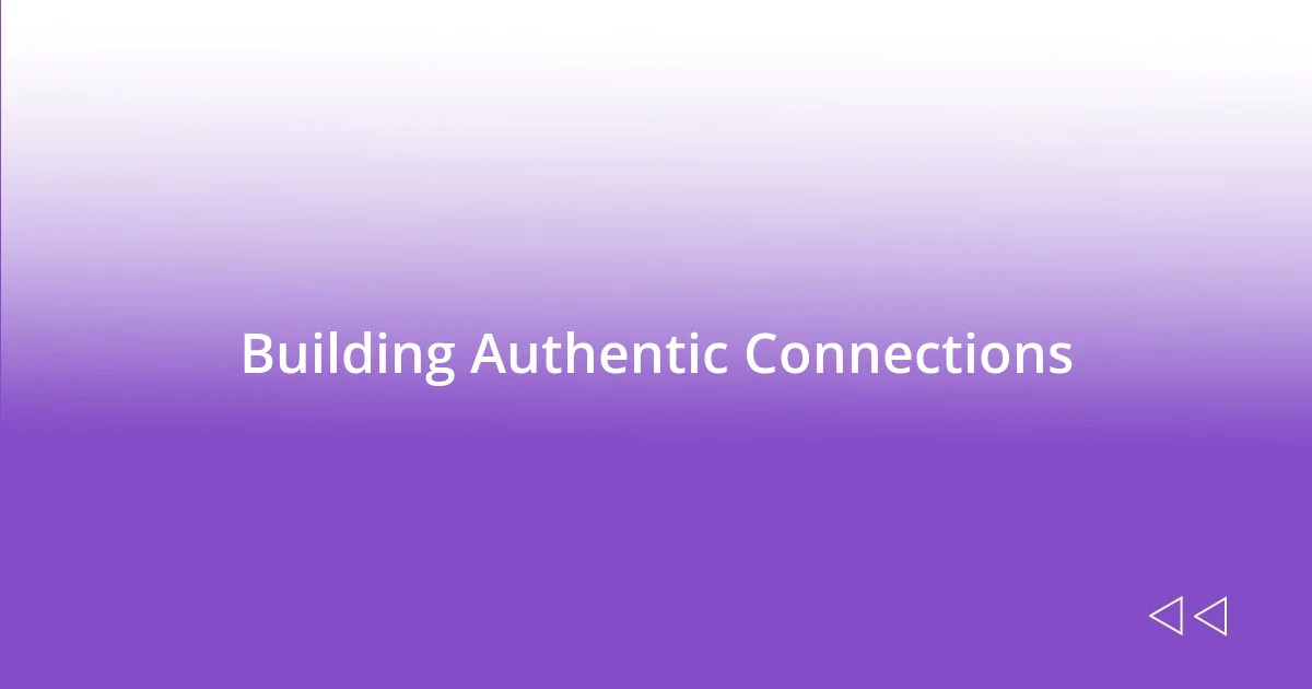 Building Authentic Connections