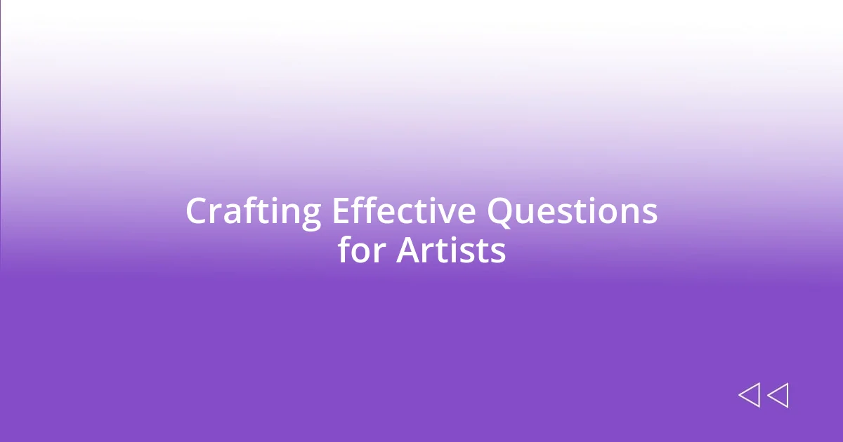 Crafting Effective Questions for Artists