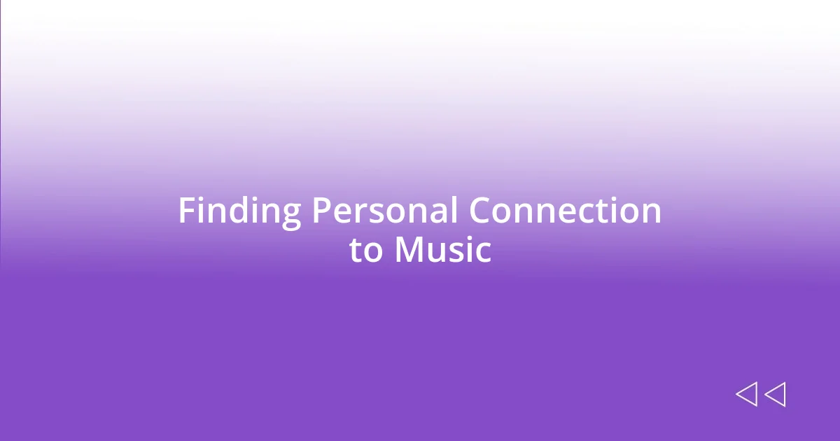 Finding Personal Connection to Music