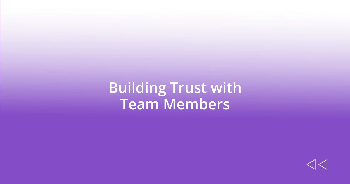 Building Trust with Team Members