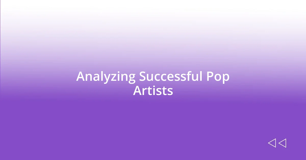 Analyzing Successful Pop Artists