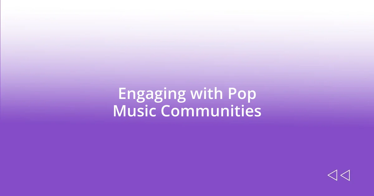 Engaging with Pop Music Communities