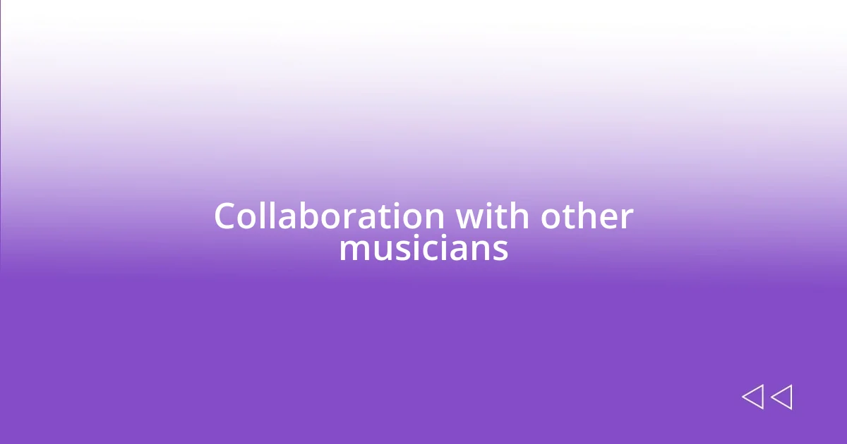 Collaboration with other musicians