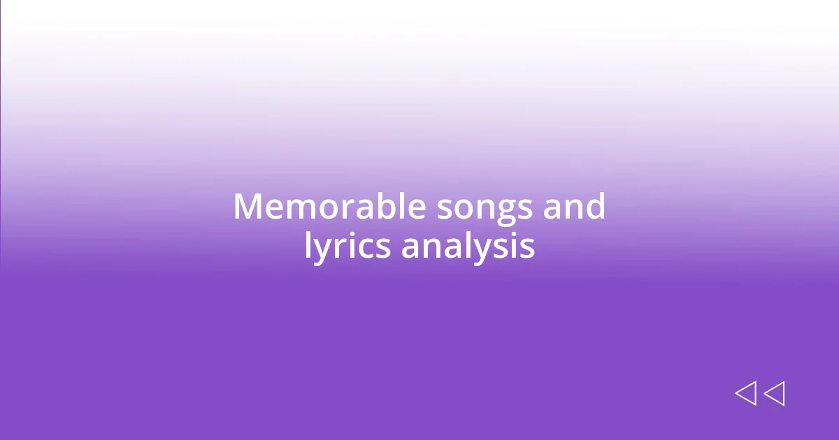 Memorable songs and lyrics analysis