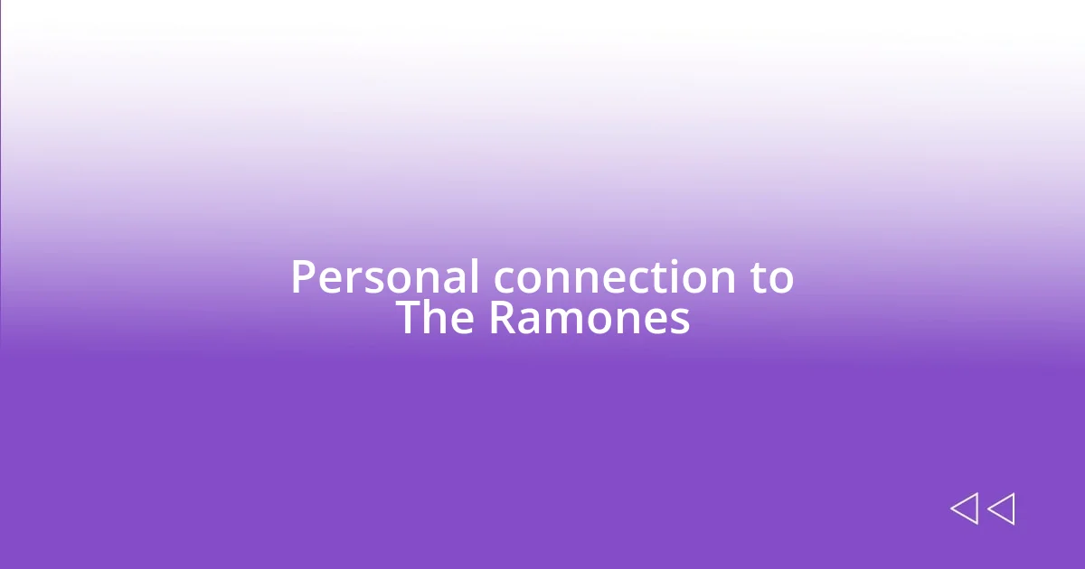 Personal connection to The Ramones